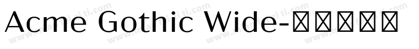 Acme Gothic Wide字体转换